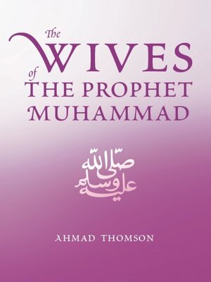 cover image of The Wives of the Prophet Muhammad (SAAS)